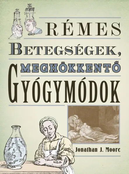 RÉMES BETEGSÉGEK, MEGHÖKKENTŐ GYÓGYMÓDOK