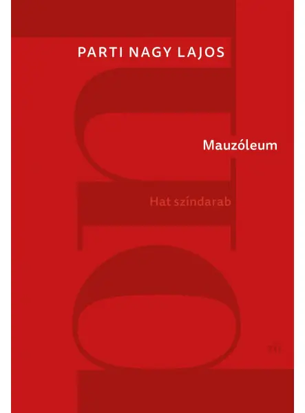 MAUZÓLEUM. HAT SZÍNDARAB