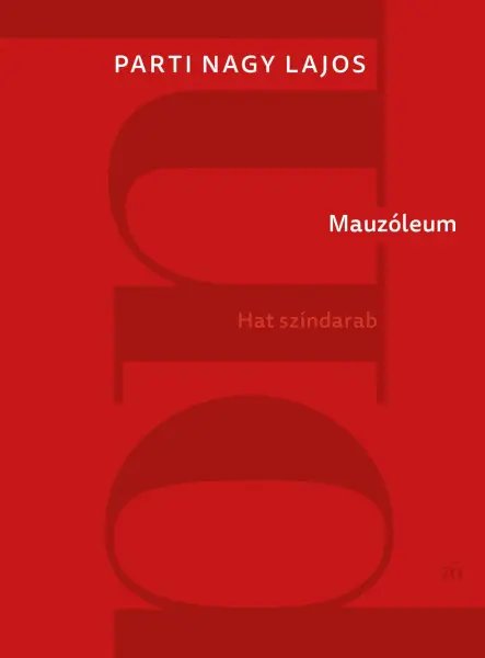 MAUZÓLEUM. HAT SZÍNDARAB MAUZÓLEUM. HAT SZÍNDARAB