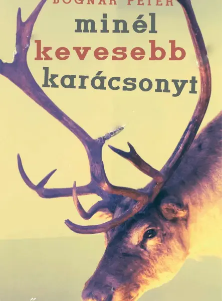 MINÉL KEVESEBB KARÁCSONYT MINÉL KEVESEBB KARÁCSONYT