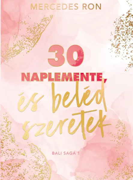30 NAPLEMENTE, ÉS BELÉD SZERETEK