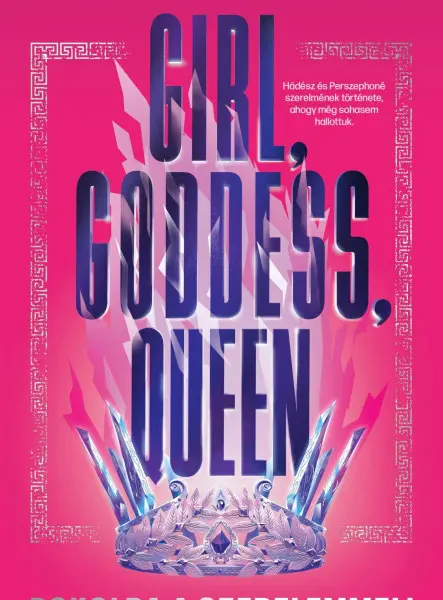 GIRL, GODDESS, QUEEN - POKOLBA A SZERELEMMEL