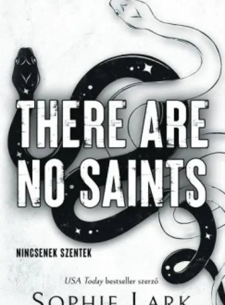 THERE ARE NO SAINTS - NINCSENEK SZENTEK