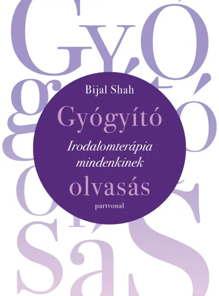 GYÓGYÍTÓ OLVASÁS - IRODALOMTERÁPIA MINDENKINEK