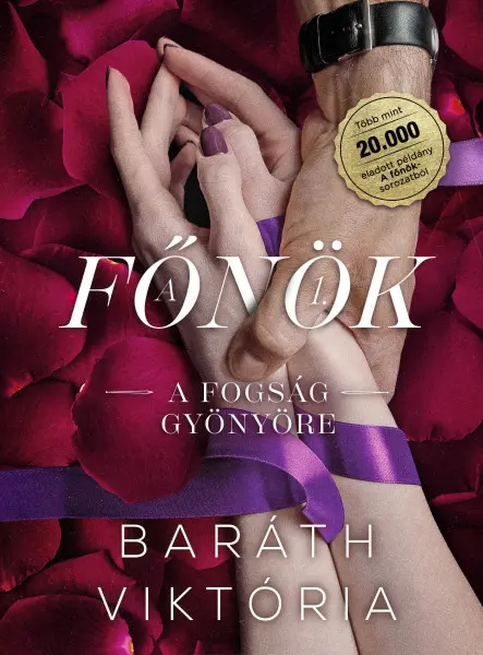 A FOGSÁG GYÖNYÖRE - A FŐNÖK 1.(BŐVÍTETT ÚJRAKIADÁS)