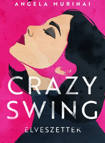 CRAZY SWING - ELVESZETTEK CRAZY SWING - ELVESZETTEK