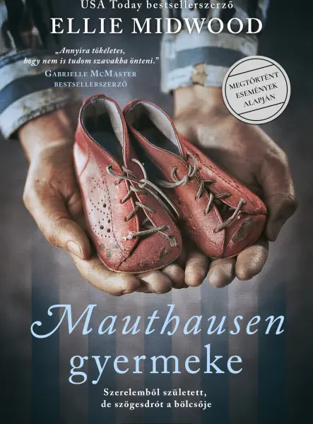 MAUTHAUSEN GYERMEKE - MEGTÖRTÉNT ESEMÉNYEK ALAPJÁN