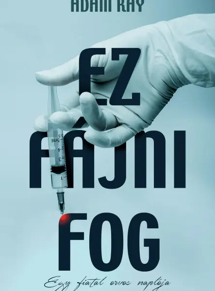 Ez fájni fog - Egy fiatal orvos naplója