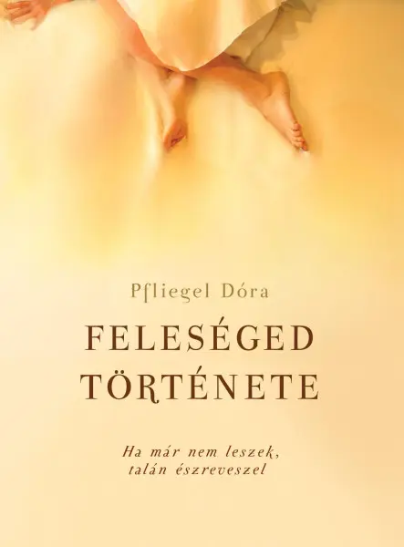 Feleséged története