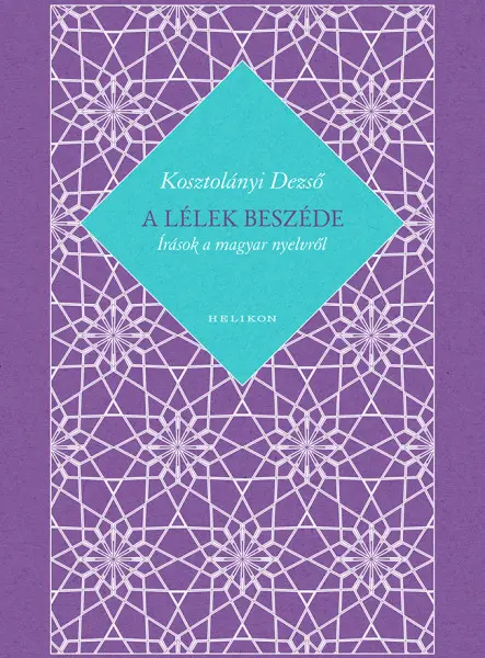 A LÉLEK BESZÉDE - ÍRÁSOK A MAGYAR NYELVRŐL