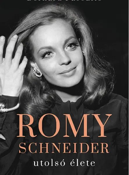 ROMY SCHNEIDER UTOLSÓ ÉLETE ROMY SCHNEIDER UTOLSÓ ÉLETE