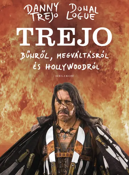 TREJO - BŰNRŐL, MEGVÁLTÁSRÓL ÉS HOLLYWOODRÓL TREJO - BŰNRŐL, MEGVÁLTÁSRÓL ÉS HOLLYWOODRÓL