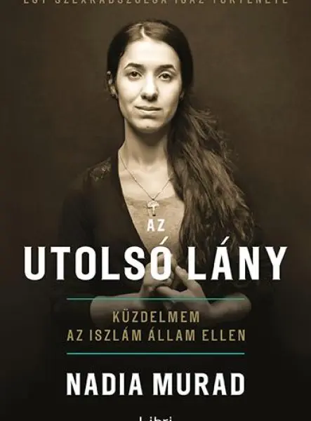 Az utolsó lány - Küzdelmem az Iszlám Állam ellen (ekönyv) Az utolsó lány - Küzdelmem az Iszlám Állam ellen (ekönyv)