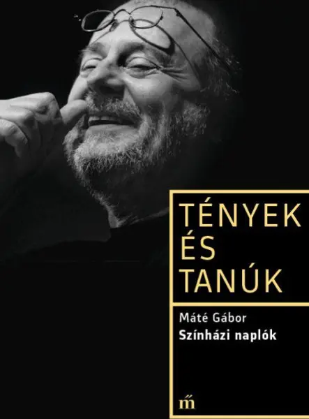 Színházi naplók - Tények és tanúk