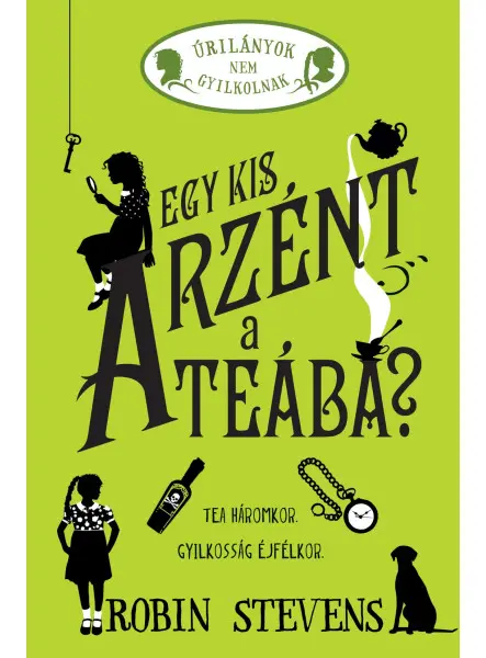 ÚRILÁNYOK NEM GYILKOLNAK 2. - EGY KIS ARZÉNT A TEÁBA?