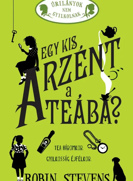 ÚRILÁNYOK NEM GYILKOLNAK 2. - EGY KIS ARZÉNT A TEÁBA?