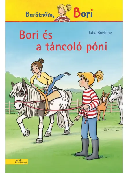 BORI ÉS A TÁNCOLÓ PÓNI - BARÁTNŐM, BORI BORI ÉS A TÁNCOLÓ PÓNI - BARÁTNŐM, BORI