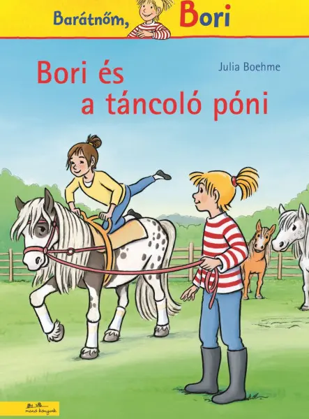 BORI ÉS A TÁNCOLÓ PÓNI - BARÁTNŐM, BORI