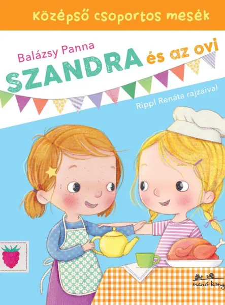 SZANDRA ÉS AZ OVI - KÖZÉPSŐ CSOPORTOS MESÉK