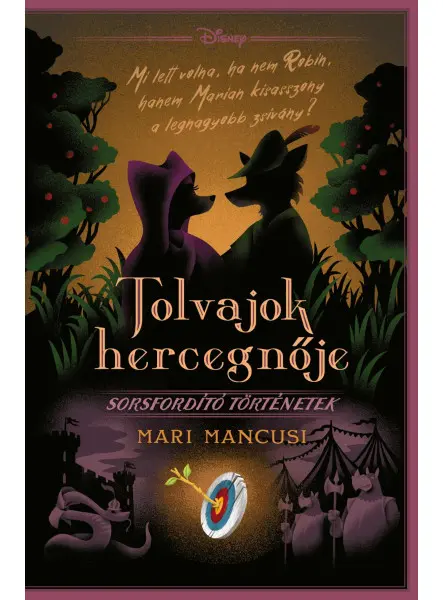 DISNEY - SORSFORDÍTÓ TÖRTÉNETEK - TOLVAJOK HERCEGNŐJE
