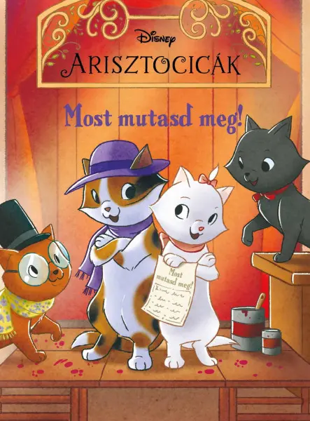 DISNEY ARISZTOCICÁK - MOST MUTASD MEG! DISNEY ARISZTOCICÁK - MOST MUTASD MEG!