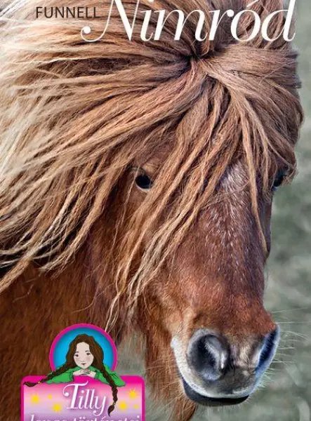 TILLY LOVAS TÖRTÉNETEI 10. - NIMRÓD - CIRKUSZ A LOVASTANYÁN