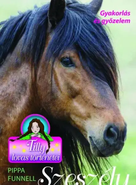 TILLY LOVAS TÖRTÉNETEI 9. - SZESZÉLY - GYAKORLÁS ÉS GYŐZELEM