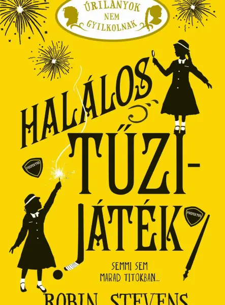 ÚRILÁNYOK NEM GYILKOLNAK 4. - HALÁLOS TŰZIJÁTÉK