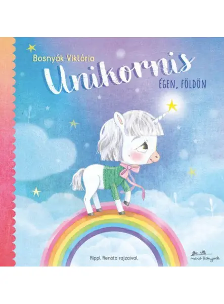 UNIKORNIS ÉGEN, FÖLDÖN UNIKORNIS ÉGEN, FÖLDÖN