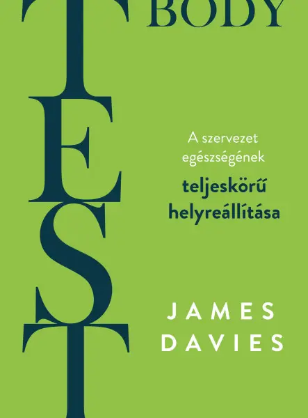 TEST - BODY (A SZERVEZET EGÉSZSÉGÉNEK TELJES KÖRŰ HELYREÁLLÍTÁSA)