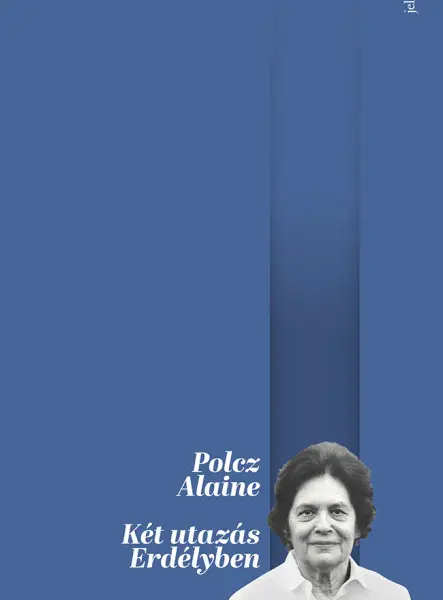 KÉT UTAZÁS ERDÉLYBEN KÉT UTAZÁS ERDÉLYBEN