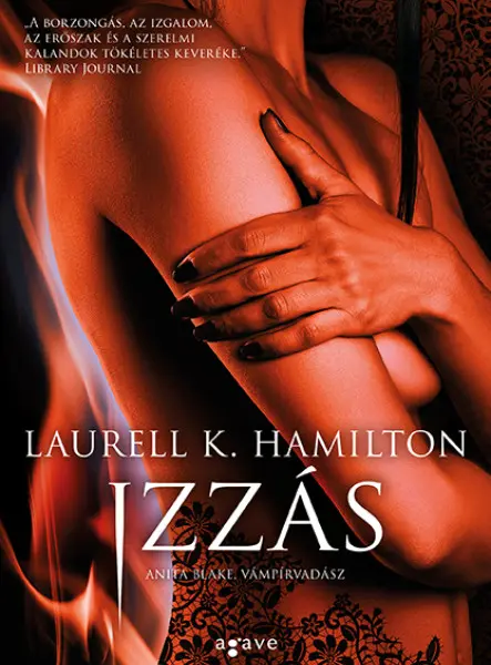 IZZÁS - ANITA BLAKE VÁMPÍRVADÁSZ SOROZAT IZZÁS - ANITA BLAKE VÁMPÍRVADÁSZ SOROZAT