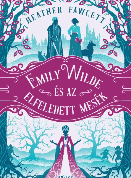 EMILY WILDE ÉS AZ ELFELEDETT MESÉK EMILY WILDE ÉS AZ ELFELEDETT MESÉK