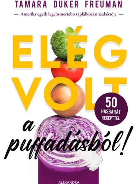 ELÉG VOLT A PUFFADÁSBÓL! - 50 HASBARÁT RECEPTTEL