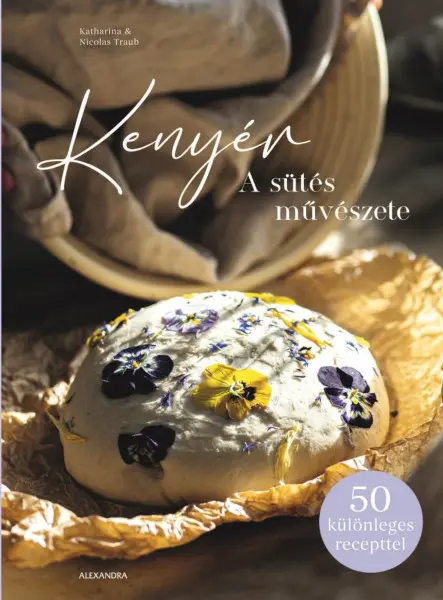 KENYÉR - A SÜTÉS MŰVÉSZETE (50 KÜLÖNLEGES RECEPTTEL)