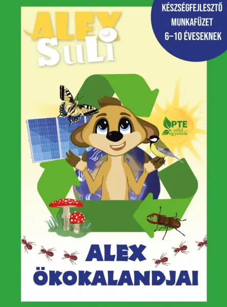 ALEX SULI - ALEX ÖKOKALANDJAI (KÉZSÉGFEJLESZTŐ MUNKAFÜZET 6-10 ÉVESEKNEK)