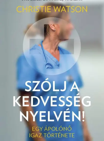 SZÓLJ A KEDVESSÉG NYELVÉN