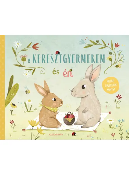 A KERESZTGYERMEKEM ÉS ÉN - KÖZÖS EMLÉKEINK KÖNYVE