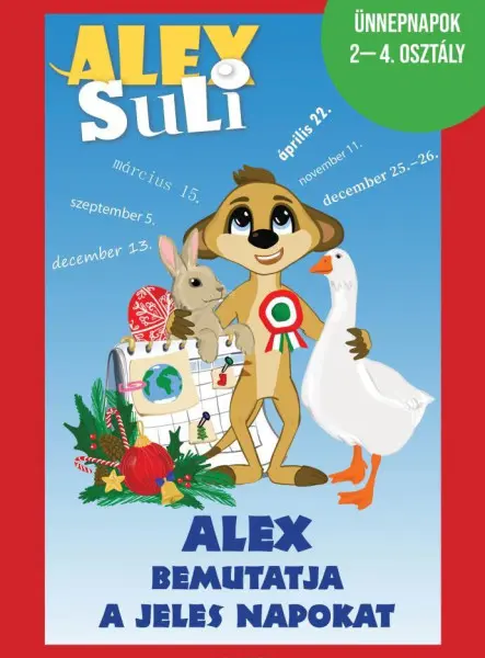ALEX SULI - ALEX BEMUTATJA A JELES NAPOKAT- ÜNNEPNAPOK 2-4. OSZTÁLY
