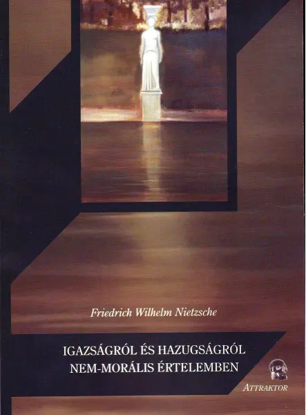 IGAZSÁGRÓL ÉS HAZUGSÁGRÓL NEM-MORÁLIS ÉRTELEMBEN