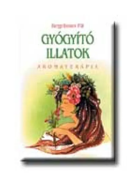 GYÓGYITÓ ILLATOK GYÓGYITÓ ILLATOK