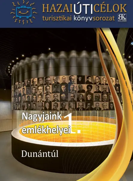 NAGYJAINK EMLÉKHELYEI 1.  - DUNÁNTÚL