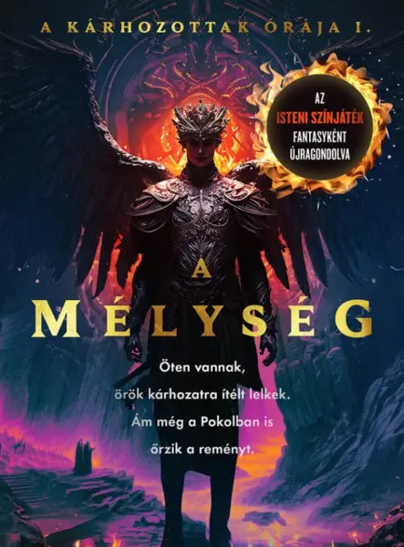 A MÉLYSÉG - A KÁRHOZOTTAK ÓRÁJA I. A MÉLYSÉG - A KÁRHOZOTTAK ÓRÁJA I.