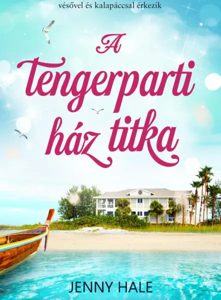 A TENGERPARTI HÁZ TITKA A TENGERPARTI HÁZ TITKA