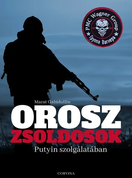 OROSZ ZSOLDOSOK PUTYIN SZOLGÁLATÁBAN