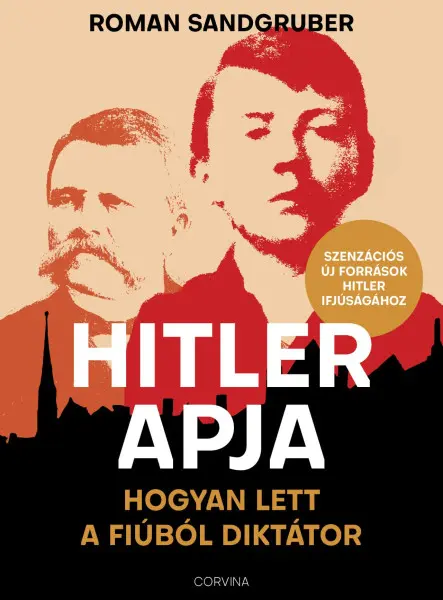 HITLER APJA - HOGYAN LETT A FIÚBÓL DIKTÁTOR