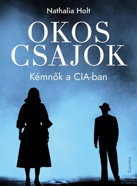 OKOS CSAJOK  KÉMNŐK A CIA-BAN