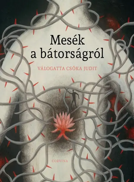 MESÉK A BÁTORSÁGRÓL