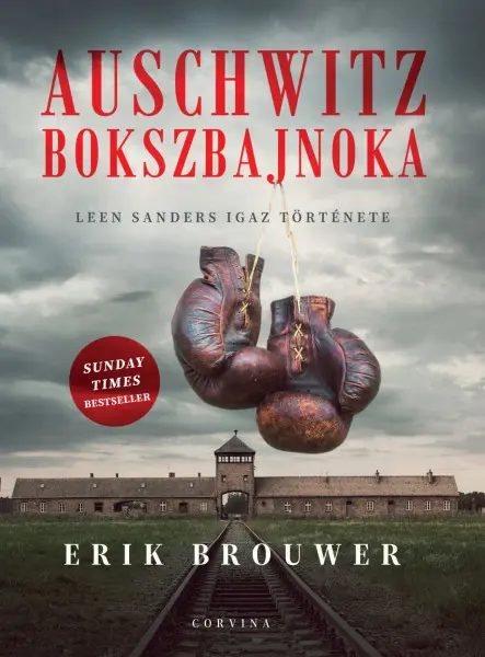 AUSCHWITZ BOKSZBAJNOKA LEEN SANDERS IGAZ TÖRTÉNETE AUSCHWITZ BOKSZBAJNOKA LEEN SANDERS IGAZ TÖRTÉNETE