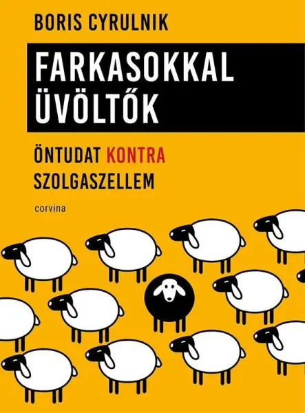 FARKASOKKAL ÜVÖLTŐK  ÖNTUDAT KONTRA SZOLGASZELLEM